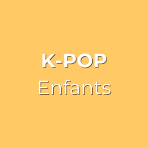K-pop Enfants - 8-12ans - Samedi 10h00 - Salle Jacques Bouty